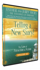 Telling a New Story! The Law of Attraction in Action Episode Nine